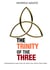 The Trinity of the Three - Understanding the trinity of God, the trinity of man, and the trinity of Satan.