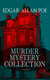 MURDER MYSTERY COLLECTION (Illustrated) - The Masque of the Red Death, The Murders in the Rue Morgue, The Mystery of Marie Roget, The Devil in the Belfry, The Purloined Letter, The Gold Bug, The Fall of the House of Usher…