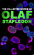 The Collected Works of Olaf Stapledon - Science Fiction Novels, Fantasy Short Stories and Philosophical Works