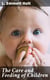 The Care and Feeding of Children - A Catechism for the Use of Mothers and Children's Nurses