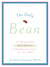 The Daily Bean - 175 Easy and Creative Bean Recipes for Breakfast, Lunch, Dinner....And, Yes, Dessert