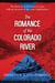 The Romance of the Colorado River - The Story of Its Discovery in 1540, with an Account of the Later Explorations