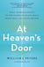 At Heaven's Door - What Shared Journeys to the Afterlife Teach About Dying Well and Living Better