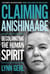 Claiming Anishinaabe - Decolonizing the Human Spirit