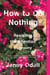 How to Do Nothing - Resisting the Attention Economy