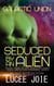 Seduced by an Alien - Galactic Union, #3