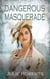 Dangerous Masquerade - A sparkling Regency romance (The Regency Marriage Laws)