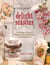 Delight in the Seasons - Crafting a Year of Memorable Holidays and Celebrations