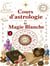 Cours d'astrologie et de Magie Blanche