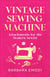 Vintage Sewing Machine Attachments for the Modern Sewist