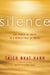Silence - The Power of Quiet in a World Full of Noise