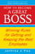 How To Become A Great Boss - Winning rules for getting and keeping the best employees