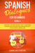 Spanish Dialogues for Beginners Book 4: Over 100 Daily Used Phrases & Short Stories to Learn Spanish in Your Car. Have Fun and Grow Your Vocabulary with Crazy Effective Language Learning Lessons - Spanish for Adults, #4