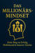 Das Millionärs Mindset. Dein Weg zu Erfolg, Wohlstand & innerer Stärke.