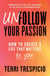 Unfollow Your Passion - How to Create a Life that Matters to You