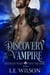 Discovery of the Vampire - Deathless Night-Into the Dark, #4