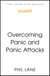 Overcoming Panic and Panic Attacks - Adaptive Skills to Release Panic’s Grip on Your Life