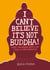 I Can't Believe It's Not Buddha! - What Fake Buddha Quotes Can Teach Us About Buddhism
