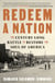 Redeem a Nation - The Century-Long Battle to Restore the Soul of America