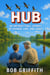 HUB - An Unforgetable Journey of Courage, Love, and Legacy - Lost Love Series, #1