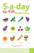 5-a-day For Kids Made Easy - Quick and easy recipes and tips to feed your child more fruit and vegetables and convert fussy eaters