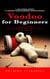 Voodoo for Beginners: A Southern African Voodoo Guide Blending African Spirit (Essential Spells and Protection Magick to Change Your Life Even if You Are a Beginner)