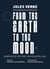From the Earth to the Moon - Annotated for Our Spacefaring Age