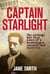 Captain Starlight - The Strange but True Story of a Bushranger, Imposter and Murderer