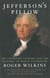 Jefferson's Pillow - The Founding Fathers and the Dilemma of Black Patriotism