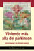 Viviendo más allá del párkinson: explorando las posibilidades