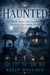 Haunted: Why Some Deceased Refuse To Cross Over