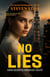No Lies: Dark Secrets Hidden by Truth