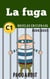 La fuga - Novelas en español nivel avanzado (C1) - Spanish Novels Series, #22