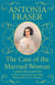 The Case of the Married Woman - Caroline Norton: A 19th Century Heroine Who Wanted Justice for Women