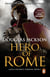 Hero of Rome - An action-packed and riveting novel of Roman adventure…
