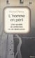 L'homme en péril - Une société de destruction ou une société de protection ?