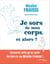 Je sors de mon corps, et alors ?