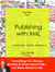 Publishing with XML - Structure, enter, publish