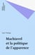 Machiavel et la politique de l'apparence