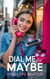 Dial Me For Maybe
