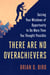There Are No Overachievers - Seizing Your Windows of Opportunity to Do More Than You Thought Possible