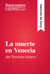 La muerte en Venecia de Thomas Mann (Guía de lectura) - Resumen y análisis completo