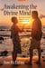 Awakening the Divine Mind: How a Little Old Lady's Radical Spirituality Transformed My Life
