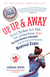 Up, Up, and Away - The Kid, the Hawk, Rock, Vladi, Pedro, le Grand Orange, Youppi!, the Crazy Business of Baseball, and the Ill-fated but Unforgettable Montreal Expos