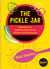 The Pickle Jar - Recipes for Making and Using Pickles and Ferments from the Award-Winning Brand Vadasz