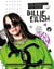 Billie Eilish - The Essential Fan Guide - All you need to know about pop's 'Bad Guy' superstar