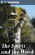 The Spirit and the Word - A Treatise on the Holy Spirit in the Light of a Rational Interpretation of the Word of Truth