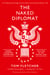 The Naked Diplomat - Understanding Power and Politics in the Digital Age