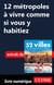 12 métropoles à vivre comme si vous y habitiez