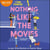 Nothing like the movies